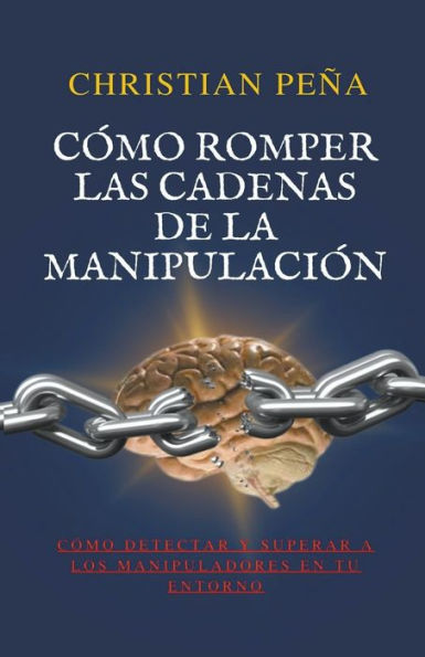 Cï¿½mo romper las cadenas de la manipulaciï¿½n