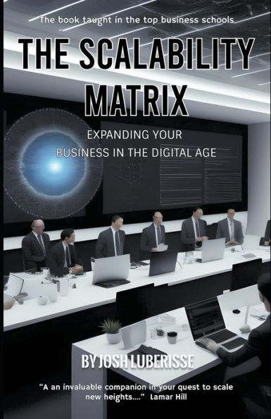 the Scalability Matrix: Expanding Your Business Digital Age