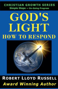 Title: God's Light: How To Respond, Author: Robert Lloyd Russell