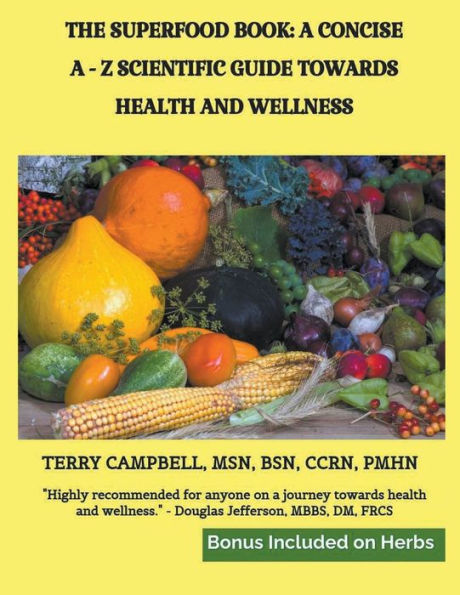 The Superfood Book: A Concise - Z Scientific Guide Towards Health and Wellness