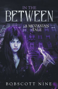 Title: In The Between, Author: Bobscott Nine
