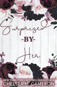 Title: Surprised by Her, Author: Chelsea M Cameron