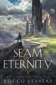 Title: The Seam of Eternity, Author: Rocco Levitas