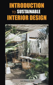 Title: Introduction to Sustainable Interior Design, Author: Adil Masood Qazi