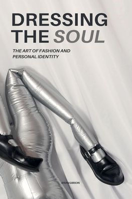 Dressing The Soul Art of Fashion and Personal Identity