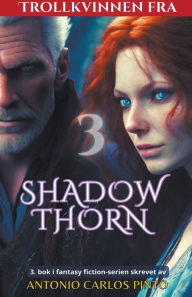 Title: Trollkvinnen fra Shadowthorn 3, Author: Antonio Carlos Pinto