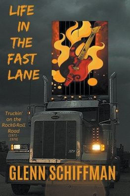Life the Fast Lane: Truckin' on 1970s Rock'n'Roll Road