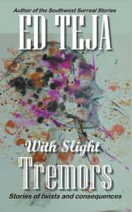 Title: With Slight Tremors, Author: Ed Teja