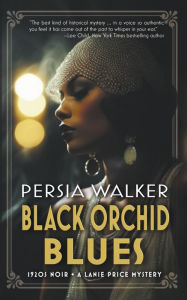 Title: Black Orchid Blues, Author: Persia Walker