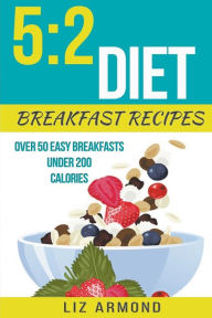 Title: 5: 2 Diet Breakfast Recipes, Author: Liz Armond