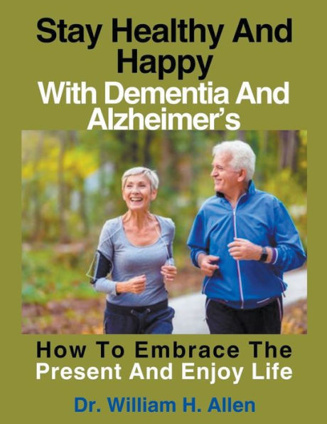Stay Healthy And Happy With Dementia Alzheimer's