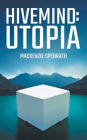 Hivemind: Utopia