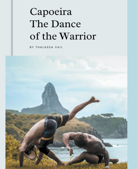Capoeira the Dance of Warrior