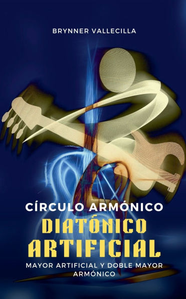 Círculo armónico diatónico artificial: Mayor artificial y doble mayor armónico