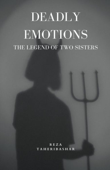 Deadly Emotions: The Legend Of Two Sisters