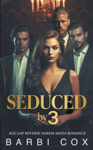 Title: Seduced by 3, Author: Barbi Cox