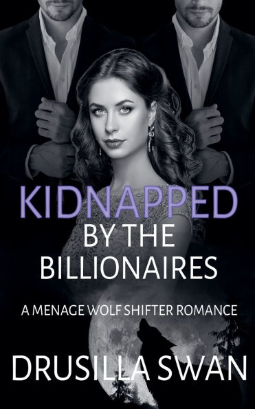 Kidnapped by the Billionaires