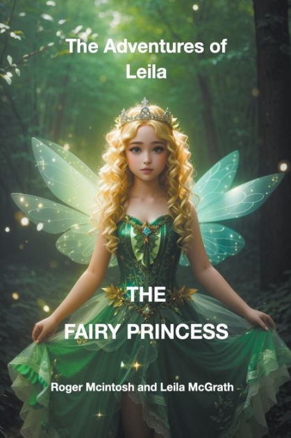 The Adventures of Leila the Fairy Princess by Roger Mcintosh, Paperback ...