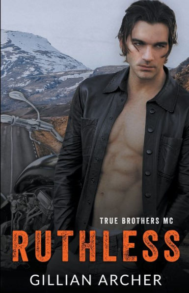 Ruthless: A True Brothers MC Novel