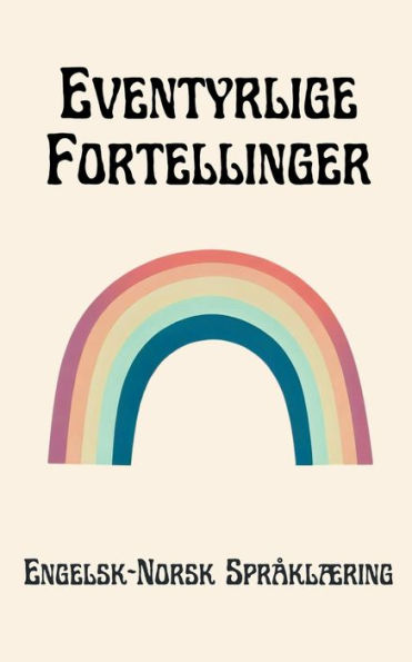 Eventyrlige Fortellinger: Engelsk-Norsk Språklæring