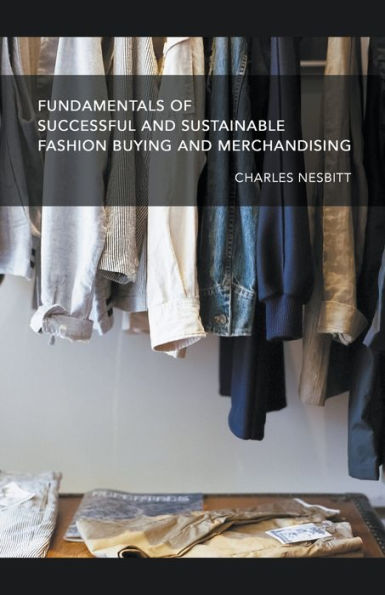 Fundamentals for Successful and Sustainable Fashion Buying Merchandising