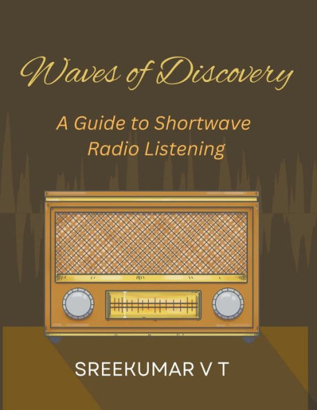 Waves of Discovery: A Guide to Shortwave Radio Listening