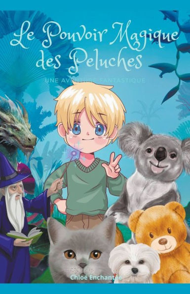 Le Pouvoir Magique des Peluches: Une Aventure Fantastique