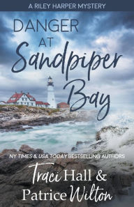 Title: Danger at Sandpiper Bay, Author: Traci Hall