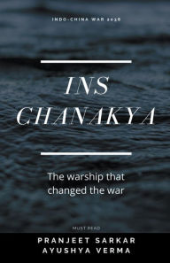 Title: INS Chanakya, Author: Pranjeet Sarkar