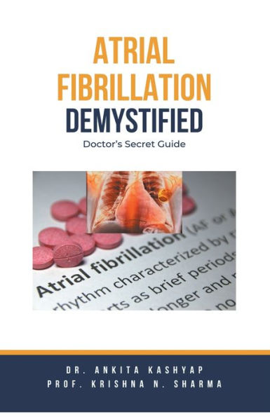 Atrial Fibrillation Demystified: Doctor's Secret Guide