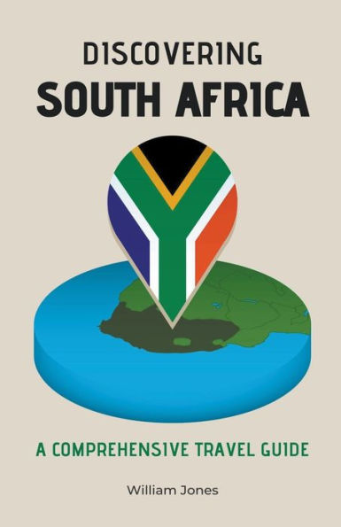 Discovering South Africa: A Comprehensive Travel Guide