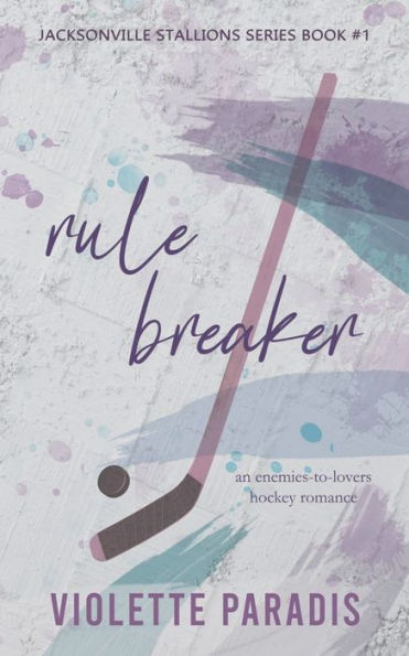 Rule Breaker: An Enemies-to-Lovers Hockey Romance