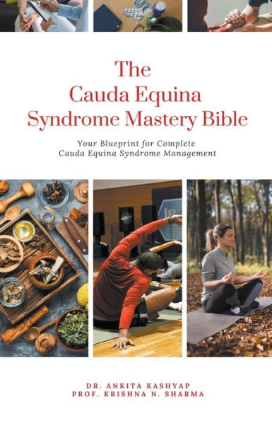 The Cauda Equina Syndrome Mastery Bible: Your Blueprint for Complete Management