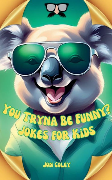 You Tryna Be Funny? Jokes for Kids