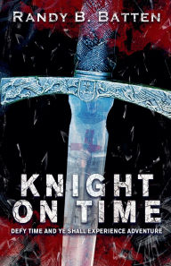 Title: Knight on Time, Author: Randy B Batten