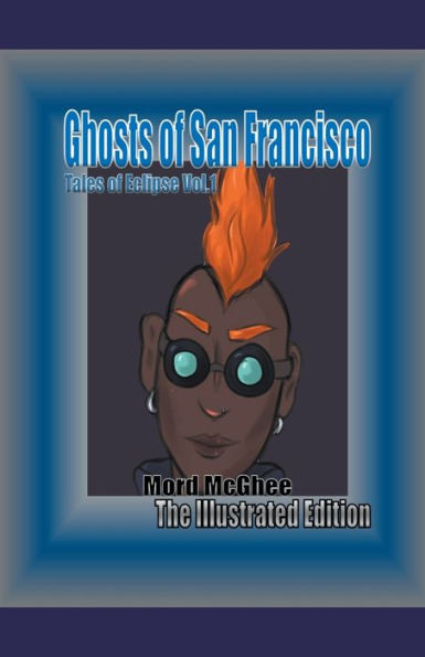 Ghosts of San Francisco: The Illustrated Edition