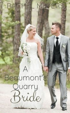 A Beaumont's Quarry Bride