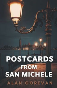 Title: Postcards from San Michele, Author: Alan Gorevan