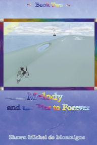 Title: Melody and the Pier to Forever, Author: Shawn Michel De Montaigne