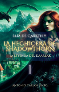 Title: Elia de Gareth y La Hechicera de Shadowthorn, Author: Antonio Carlos Pinto