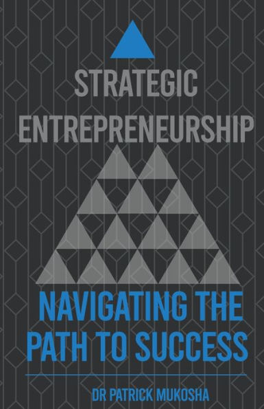 Strategic Entrepreneurship: Navigating The Path To Success