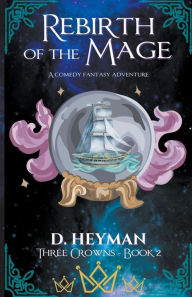Title: Rebirth Of The Mage, Author: David Heyman