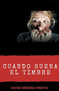 Title: Cuando Suena El Timbre, Author: David Mendez Prieto