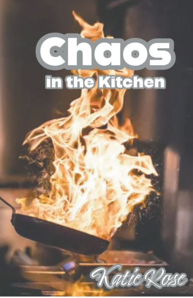 Chaos the Kitchen