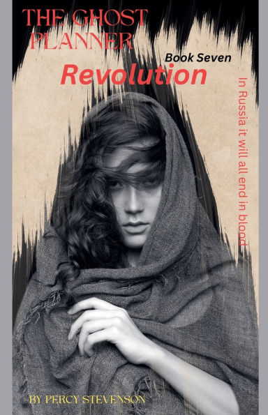 The Ghost Planner ... Book Seven Revolution