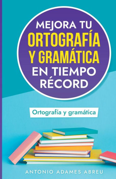 Mejora tu ortografï¿½a y gramï¿½tica en tiempo rï¿½cord