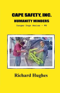Title: Cape Safety, Inc. Humanity Minders, Author: Richard Hughes
