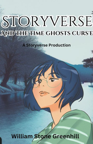 Storyverse and the Time Ghosts Curse