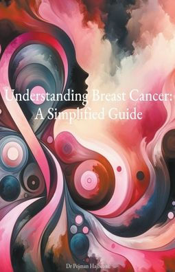 Understanding Breast Cancer: A Simplified Guide