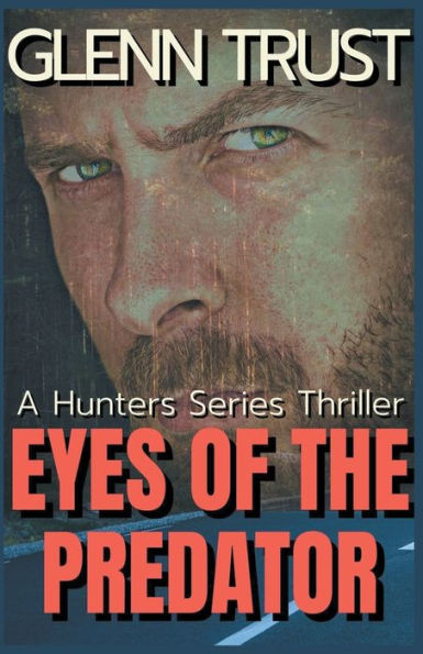 Eyes of the Predator: A Hunters Series Thriller